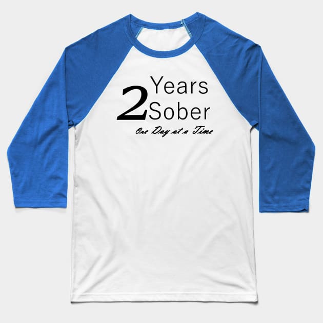 Two Years Sobriety Anniversary "Birthday" Design for the Sober Person Living One Day At a Time Baseball T-Shirt by Zen Goat 